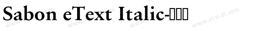 Sabon eText Italic字体转换 Sabon eText Italic字体转换